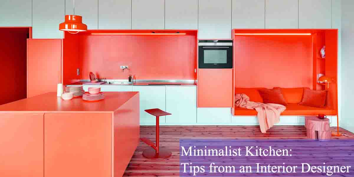 Minimalist Kitchen: Tips from an Interior Designer