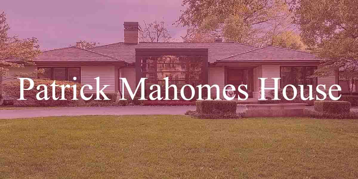 Patrick Mahomes House: The Kansas City Delight