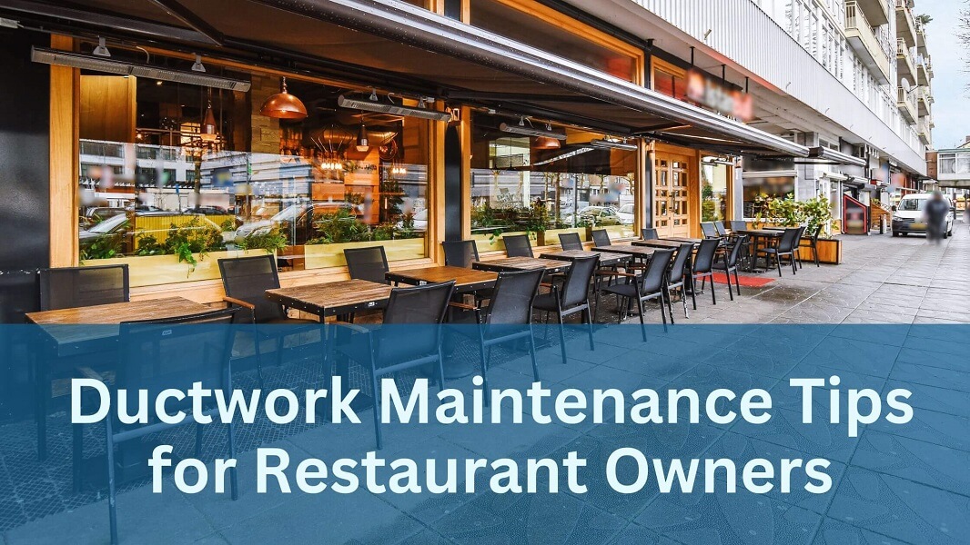 Ductwork Maintenance Tips for Restaurant Owners